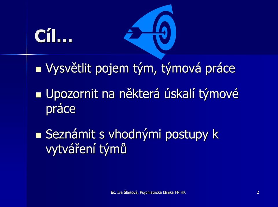 Seznámit s vhodnými postupy k vytváření