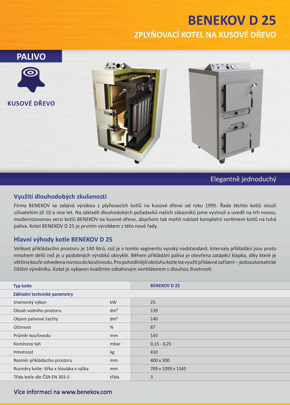 Na základě dlouhodobých požadavků našich zákazníků jsme vyvinuli a uvedli na trh novou, modernizovanou verzi kotlů BENEKOV na kusové dřevo, abychom tak mohli nabízet kompletní sor ment kotlů na tuhá