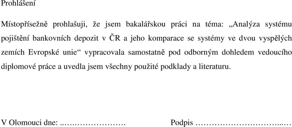 vyspělých zemích Evropské unie vypracovala samostatně pod odborným dohledem vedoucího