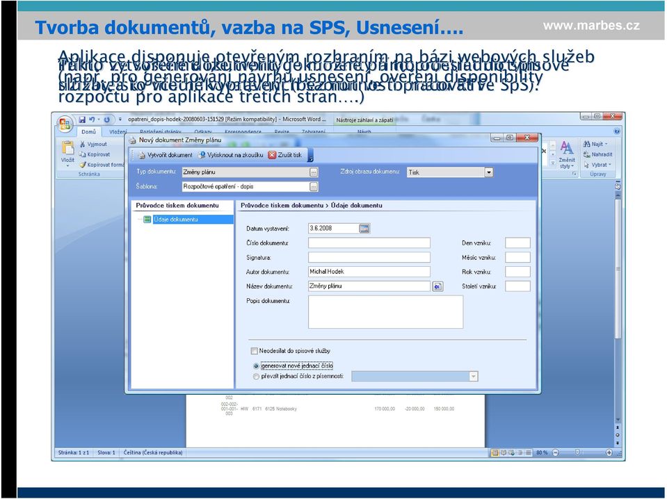možné m přímo a to na prostřednictv bázi b odeslat webových ednictvím do spisové služeb služby (např. uživatelsky.