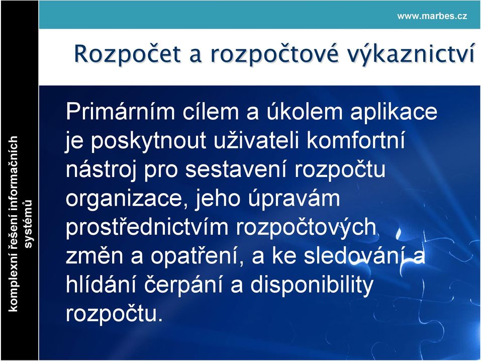 pro sestavení rozpočtu organizace, jeho úpravám prostřednictvím