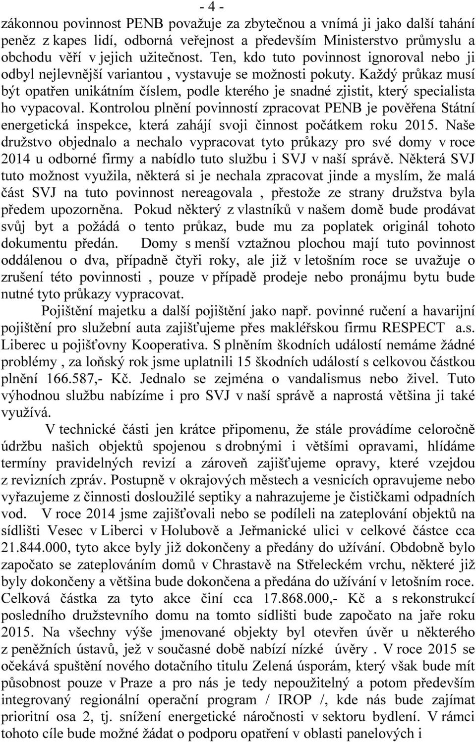 Každý průkaz musí být opatřen unikátním číslem, podle kterého je snadné zjistit, který specialista ho vypacoval.