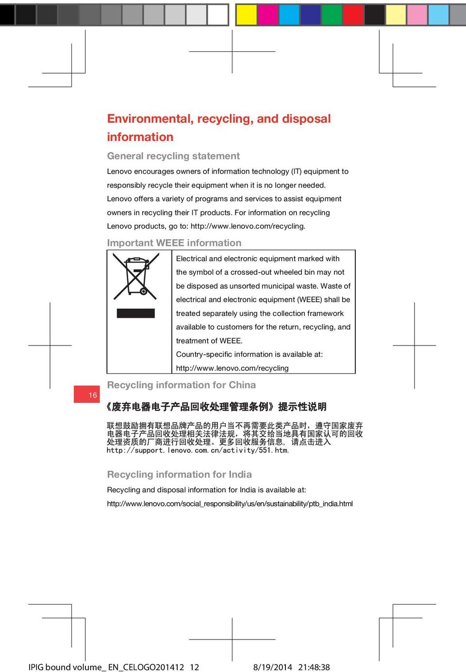 com/recycling. Important WEEE information Electrical and electronic equipment marked with the symbol of a crossed-out wheeled bin may not be disposed as unsorted municipal waste.