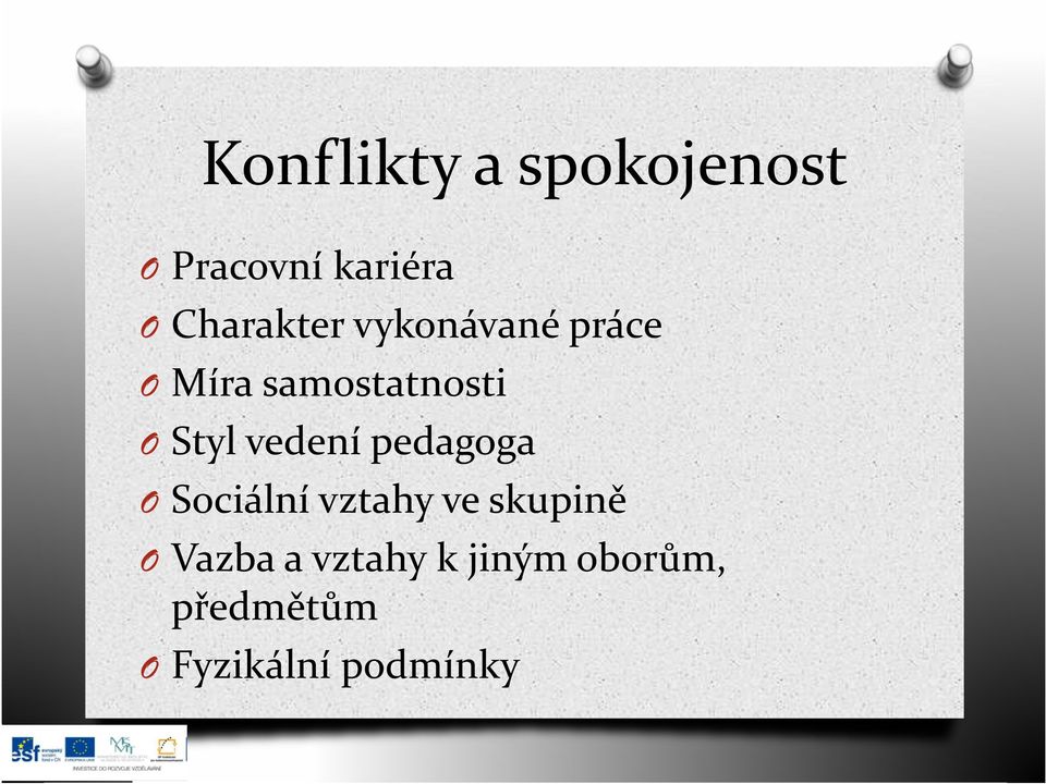 Styl vedení pedagoga O Sociální vztahy ve skupině O