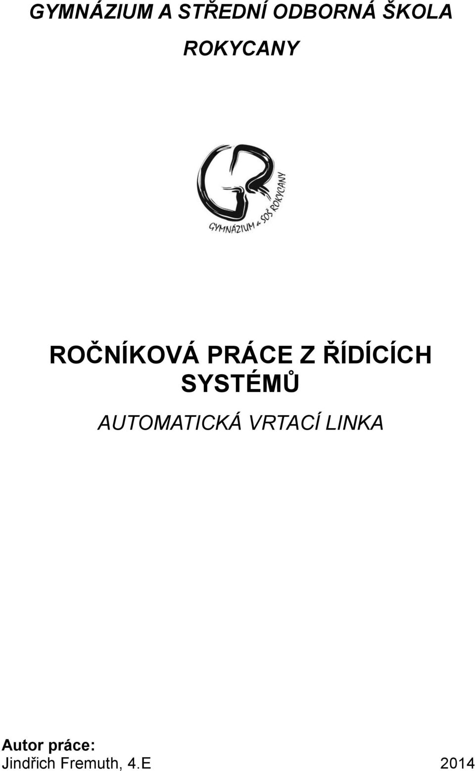 SYSTÉMŮ AUTOMATICKÁ VRTACÍ LINKA