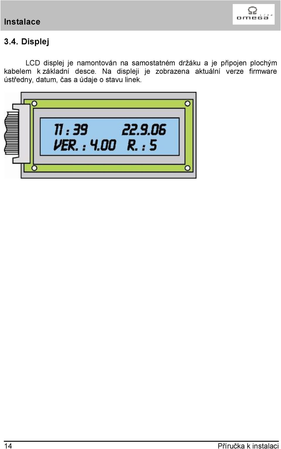 Na displeji je zobrazena aktuální verze firmware