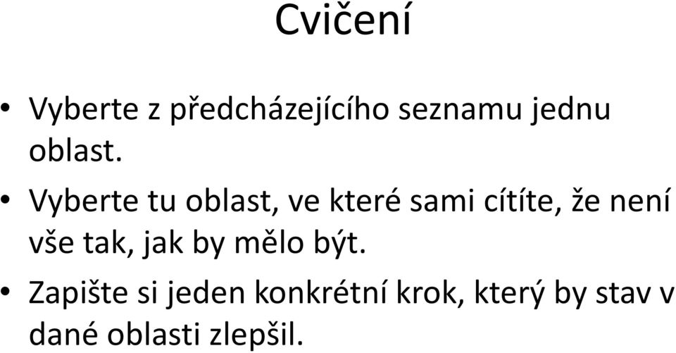 Vyberte tu oblast, ve které sami cítíte, že není