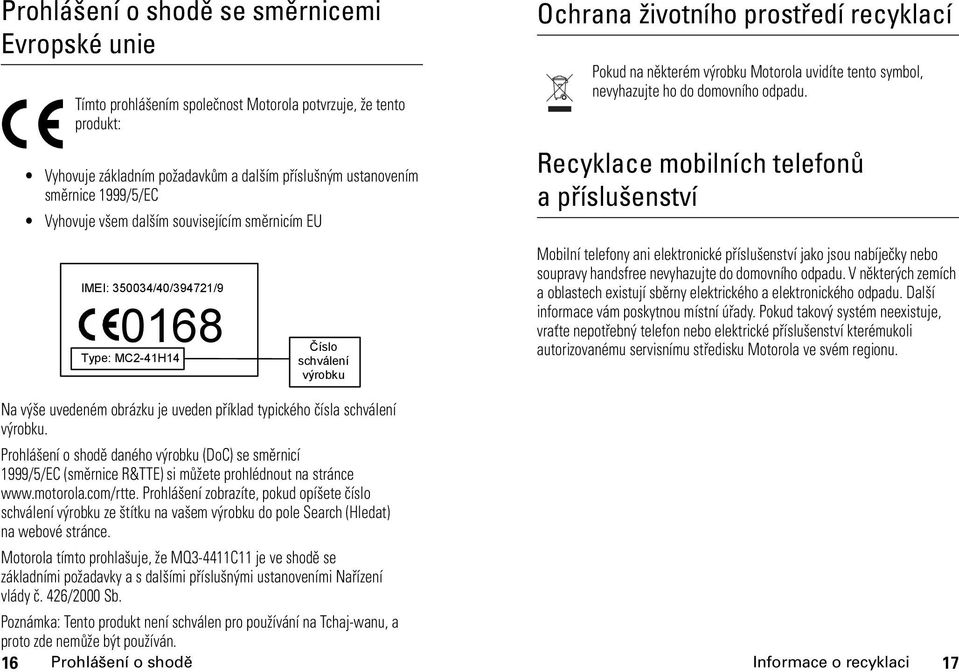 Pokud na některém výrobku Motorola uvidíte tento symbol, nevyhazujte ho do domovního odpadu.