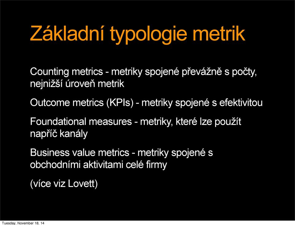 Foundational measures - metriky, které lze použít napříč kanály Business value