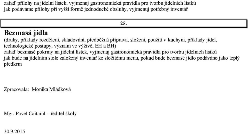 Bezmasá jídla zařaď bezmasé pokrmy na jídelní lístek, vyjmenuj gastronomická pravidla pro tvorbu jídelních lístků jak