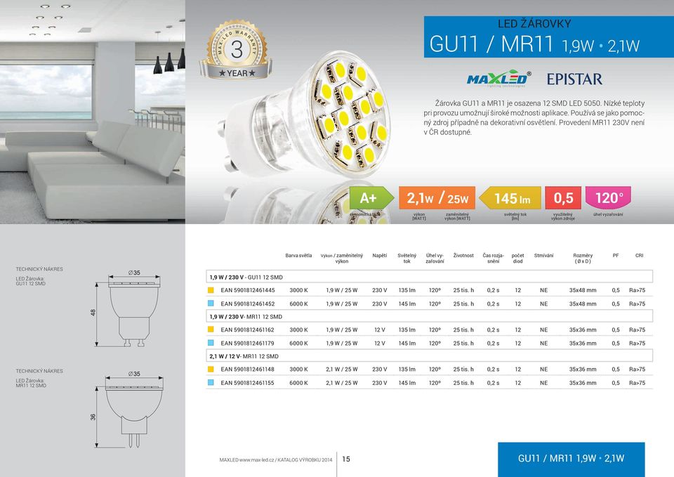 A+ 2,1W 25W 145 lm 0,5 120 º zaměnitelný zdroje LED Žárovka: GU11 12 SMD 1,9 W / 230 V - GU11 12 SMD Barva světla Výkon / zaměnitelný Napětí Světelný EAN 5901812461445 3000 K 1,9 W / 25 W 230 V 135