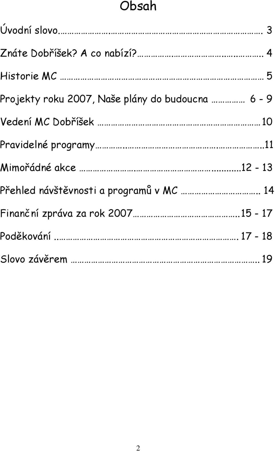 MC Dobříšek 10 Pravidelné programy.....11 Mimořádné akce.