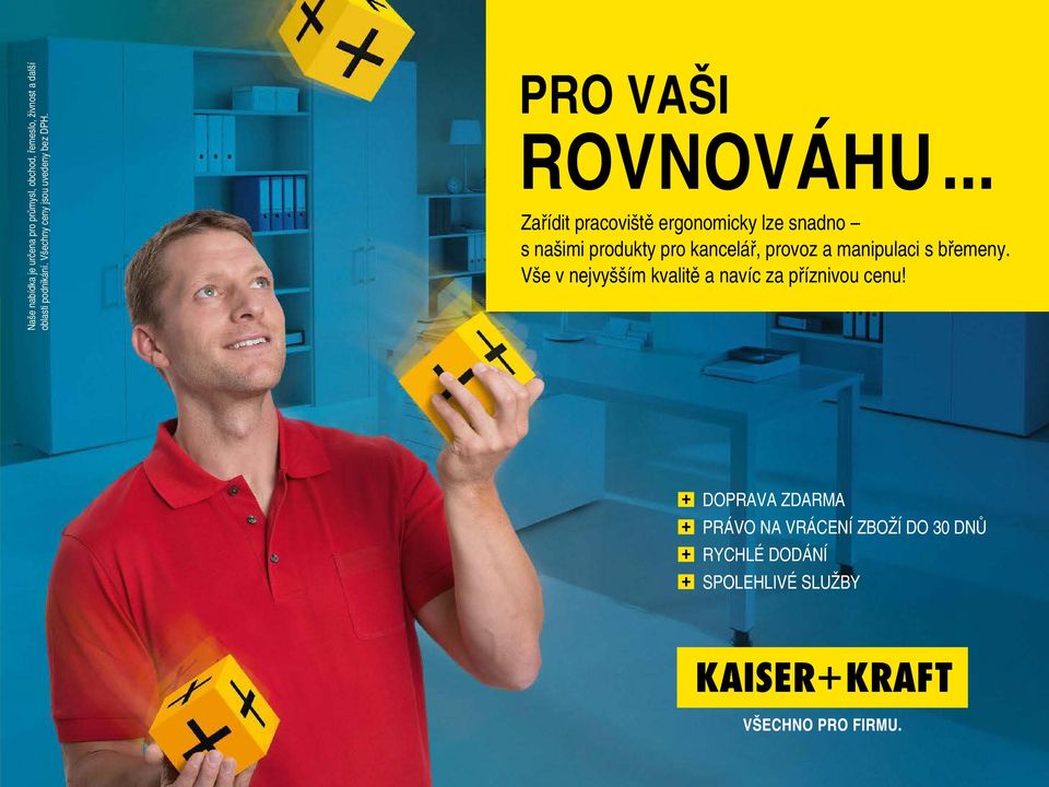 .. Zařídit pracoviště ergonomicky lze snadno s našimi produkty pro kancelář, provoz a manipulaci