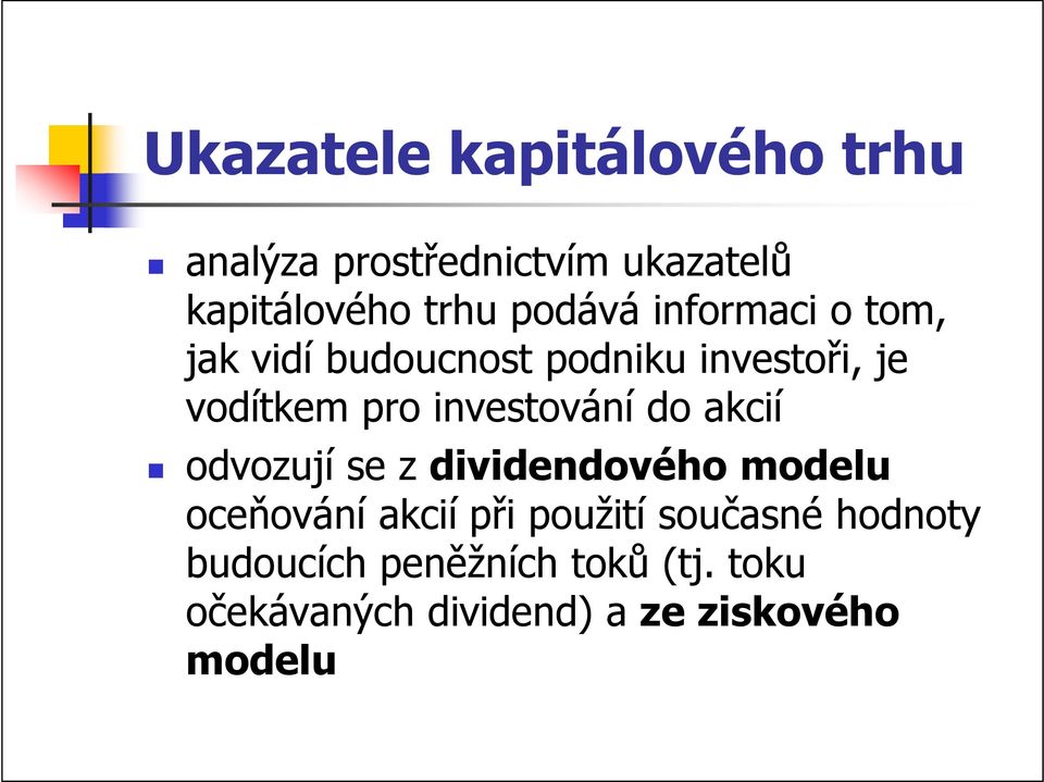 do akcií odvozují se z dividendového modelu oceňování akcií při použití současné