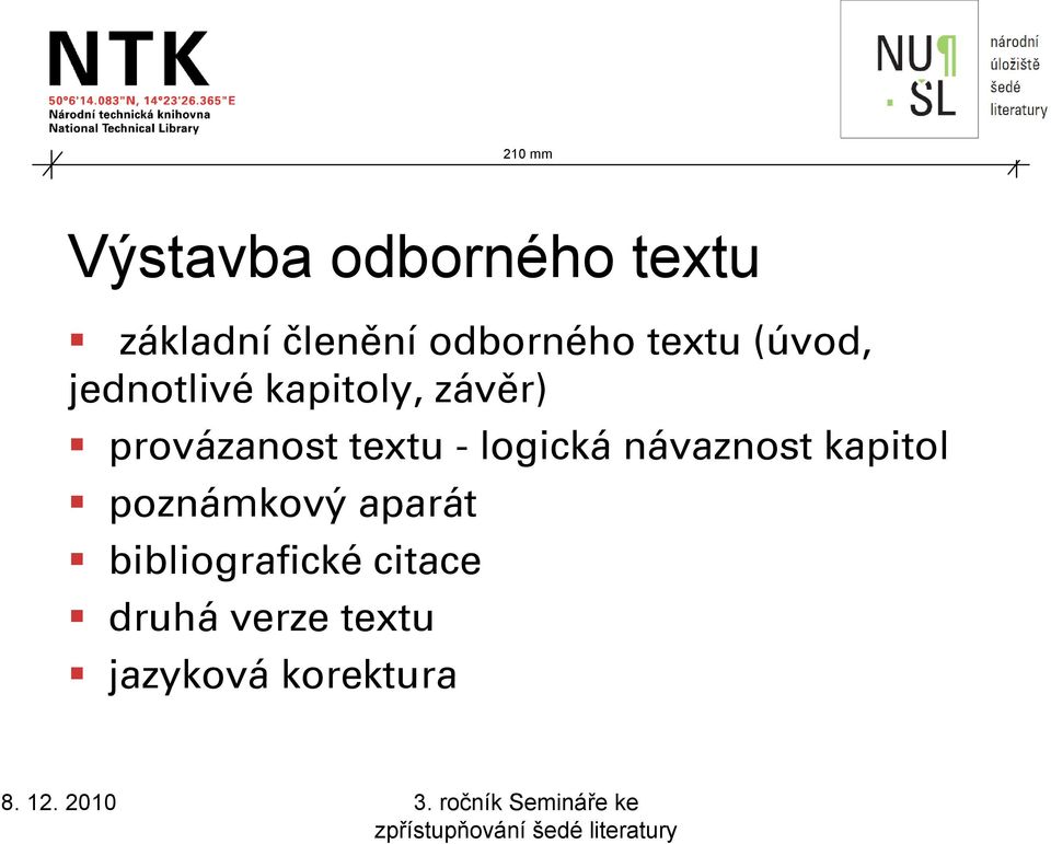 textu - logická návaznost kapitol poznámkový aparát