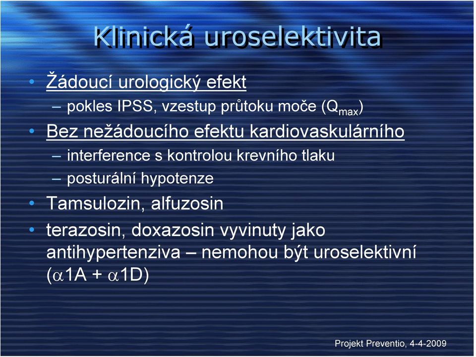 s kontrolou krevního tlaku posturální hypotenze Tamsulozin, alfuzosin