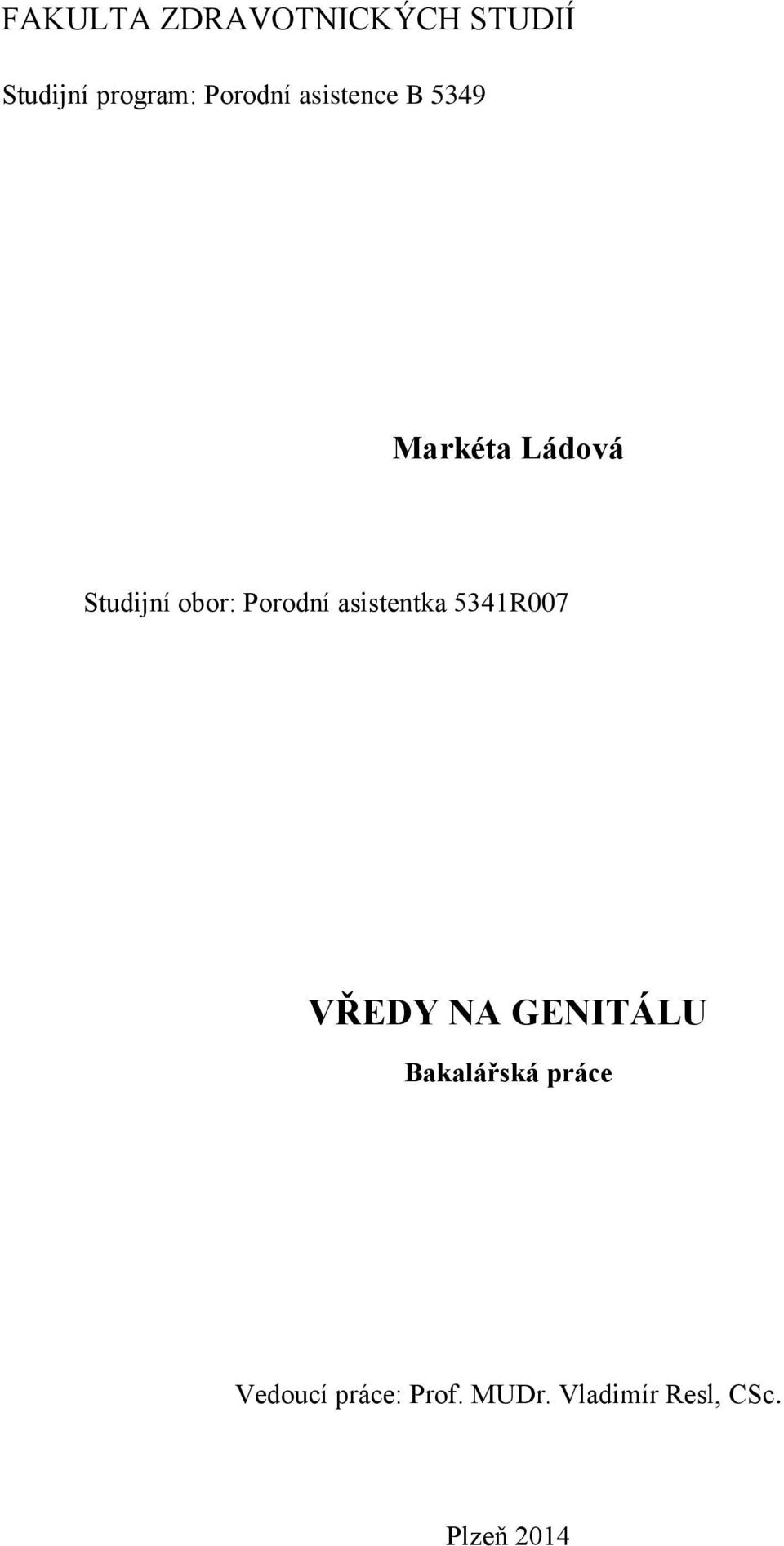 asistentka 5341R007 VŘEDY NA GENITÁLU Bakalářská práce