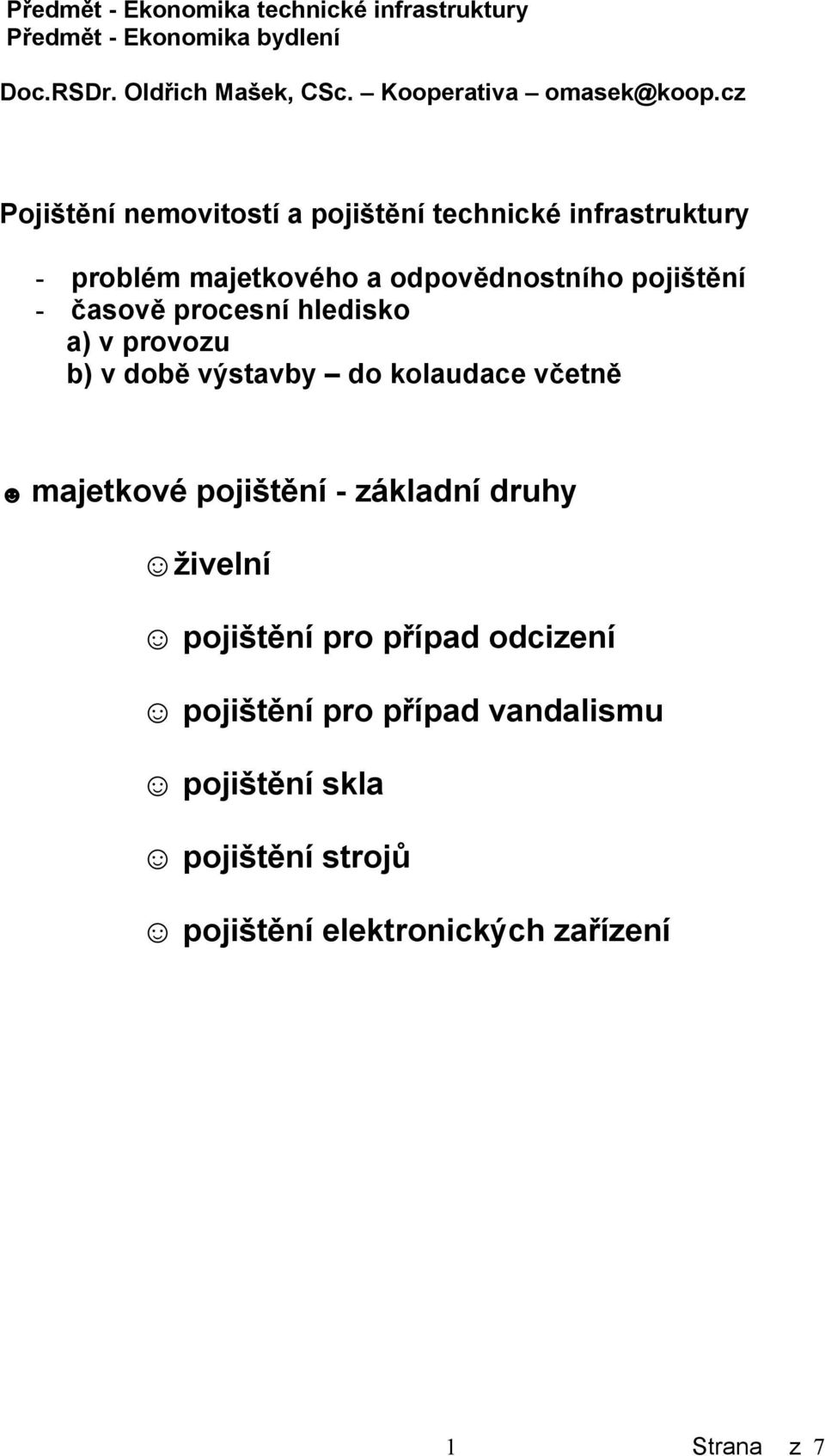 cz Pojištění nemovitostí a pojištění technické infrastruktury - problém majetkového a odpovědnostního pojištění - časově