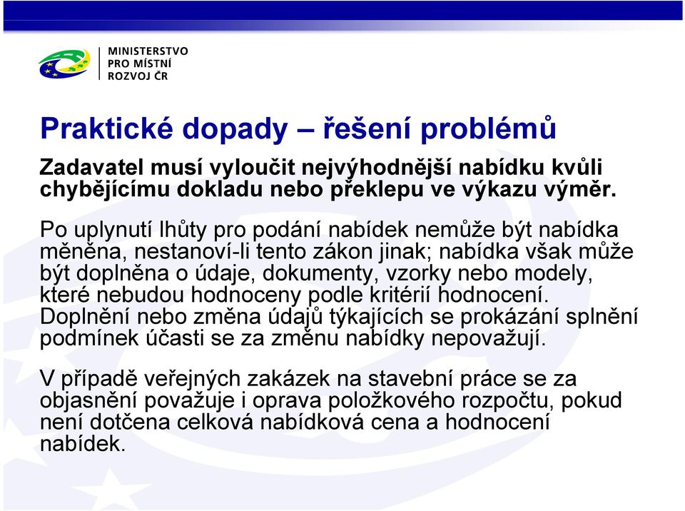nebo modely, které nebudou hodnoceny podle kritérií hodnocení.