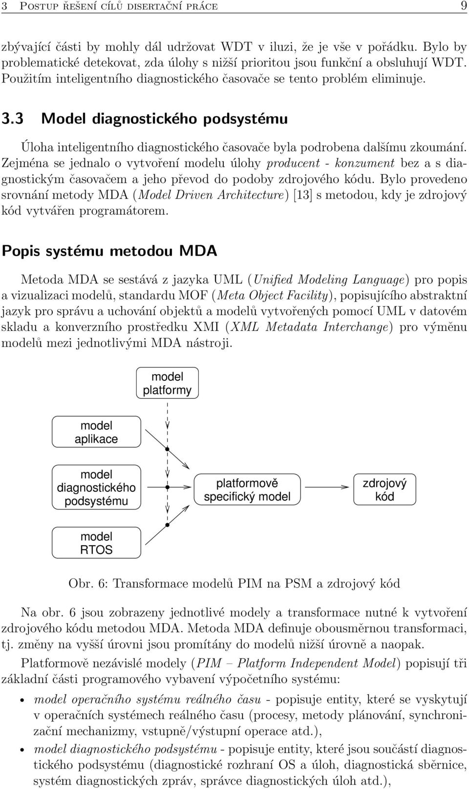 3 Model diagnostického podsystému Úloha inteligentního diagnostického časovače byla podrobena dalšímu zkoumání.