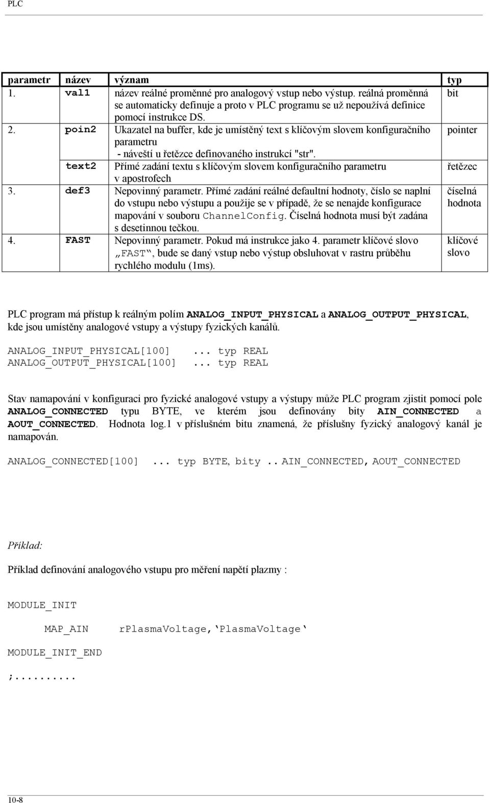 poin2 Ukazatel na buffer, kde je umístěný text s klíčovým slovem konfiguračního parametru - náveští u řetězce definovaného instrukcí "str".