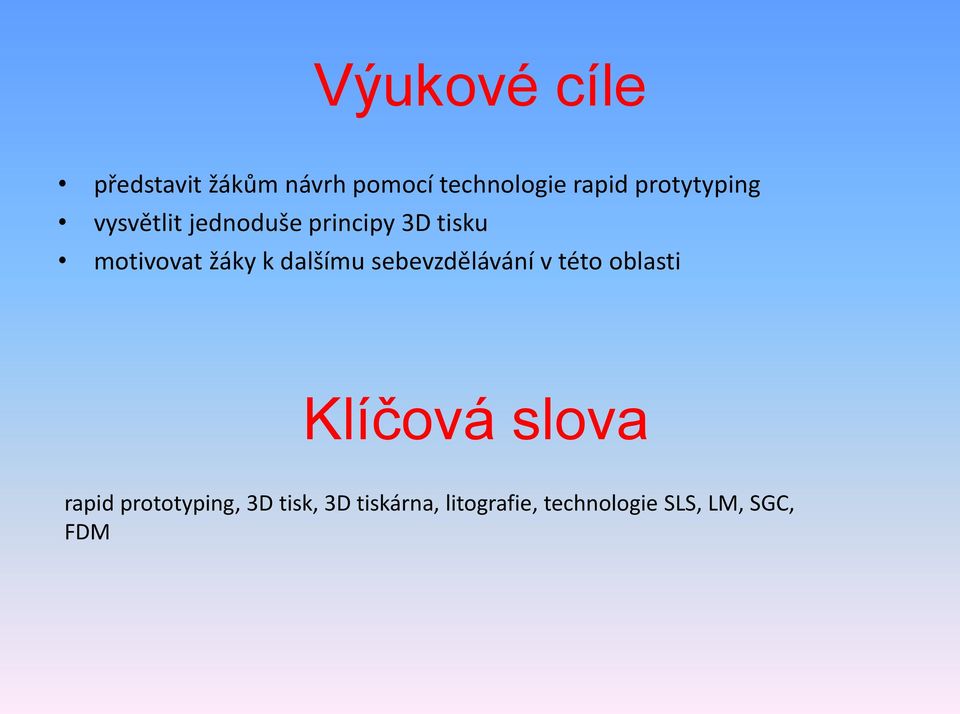 k dalšímu sebevzdělávání v této oblasti Klíčová slova rapid