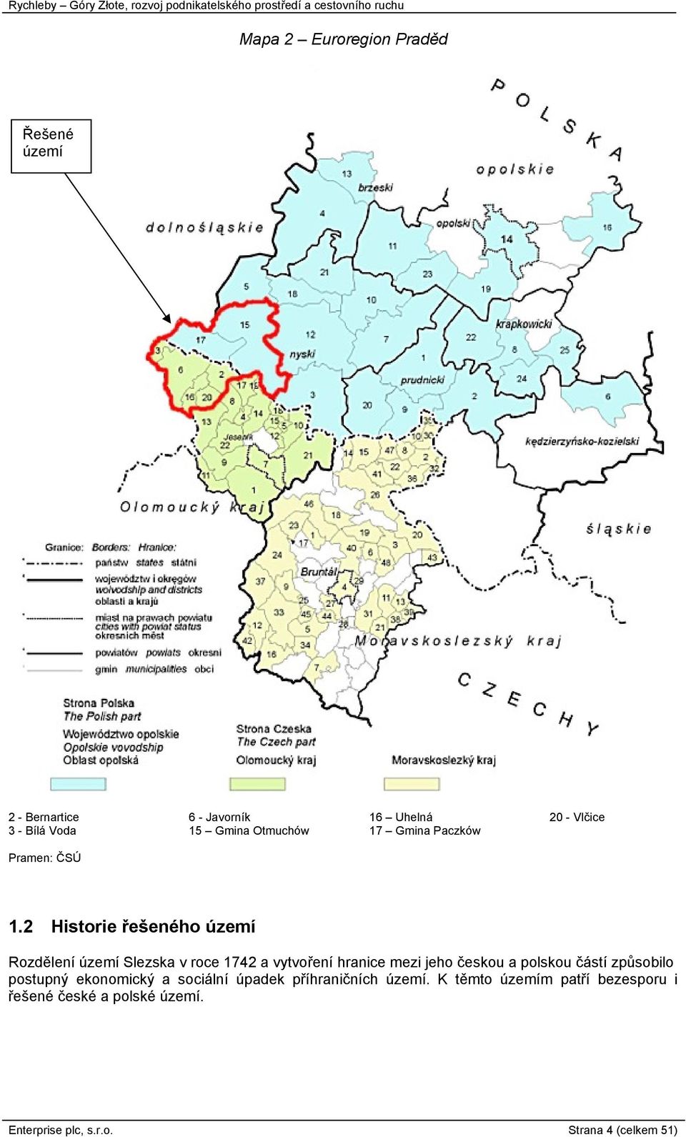 2 Historie řešeného území Rozdělení území Slezska v roce 1742 a vytvoření hranice mezi jeho českou a polskou