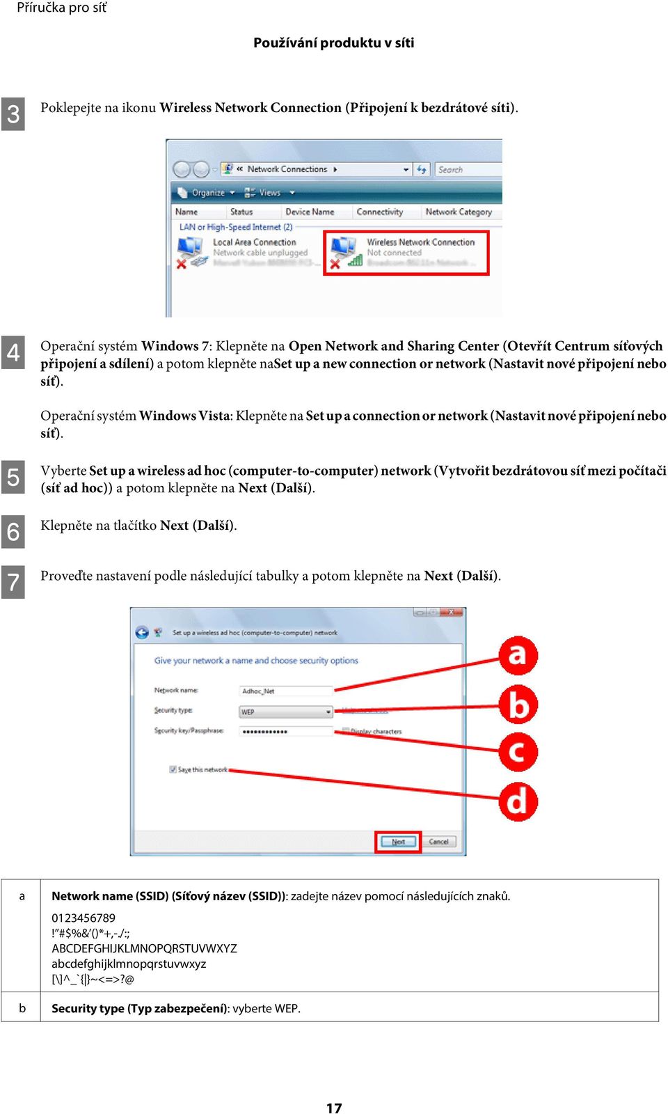 nebo síť). Operační systém Windows Vista: Klepněte na Set up a connection or network (Nastavit nové připojení nebo síť).