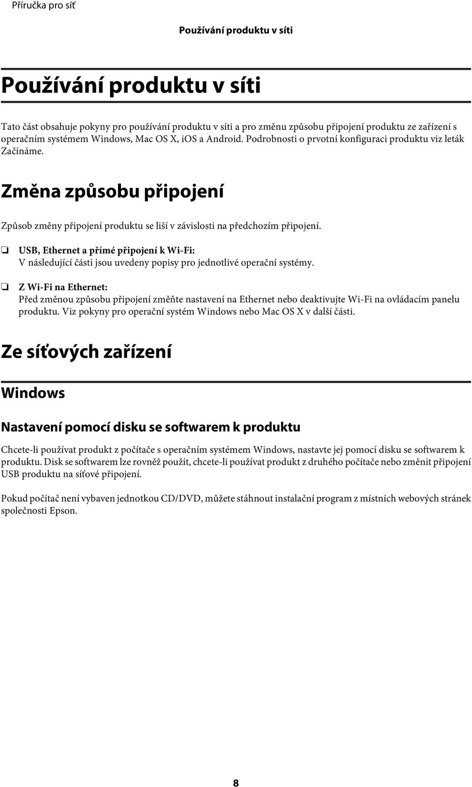 USB, Ethernet a přímé připojení k Wi-Fi: V následující části jsou uvedeny popisy pro jednotlivé operační systémy.