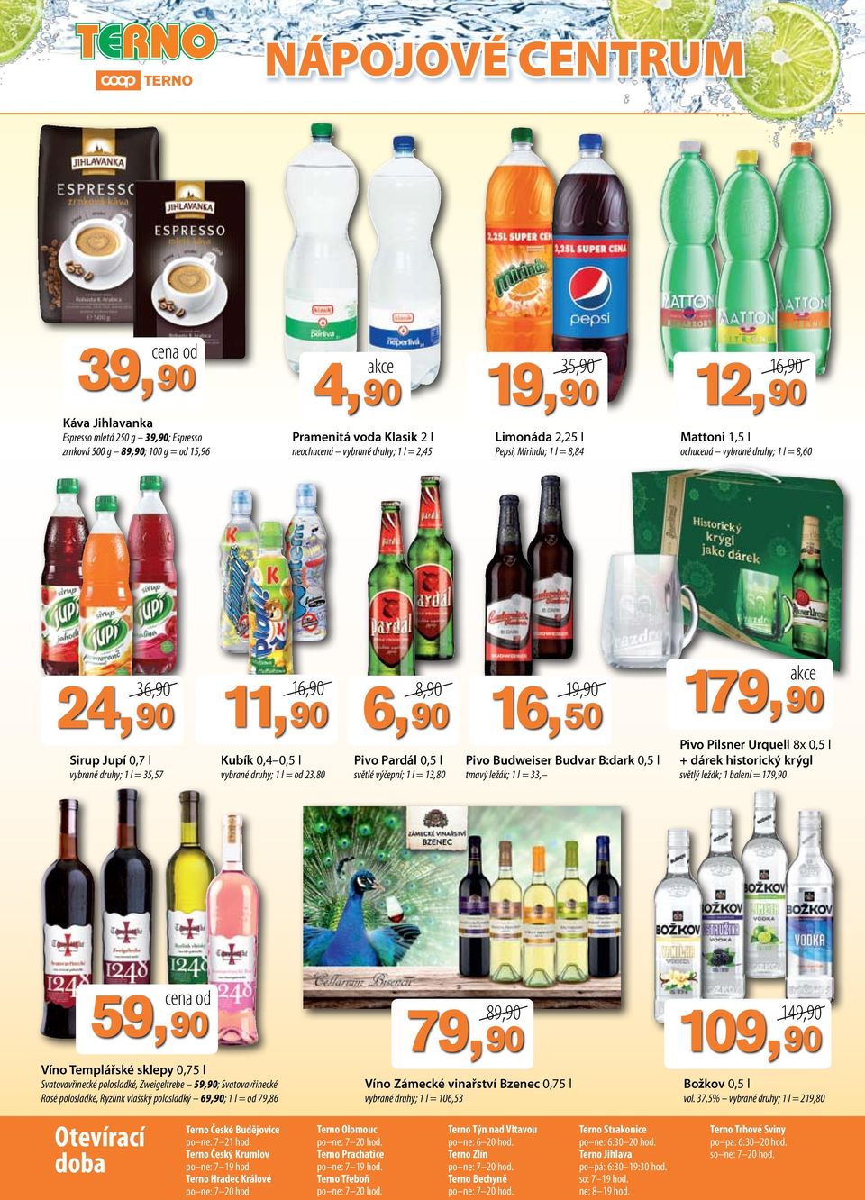 6,90 Pivo Pardál 0,5 l světlé výčepní; 1 l = 13,80 16,50 Pivo Budweiser Budvar B:dark 0,5 l tmavý ležák; 1 l = 33, 179,90 Pivo Pilsner Urquell 8x 0,5 l + dárek historický krýgl světlý ležák; 1 balení