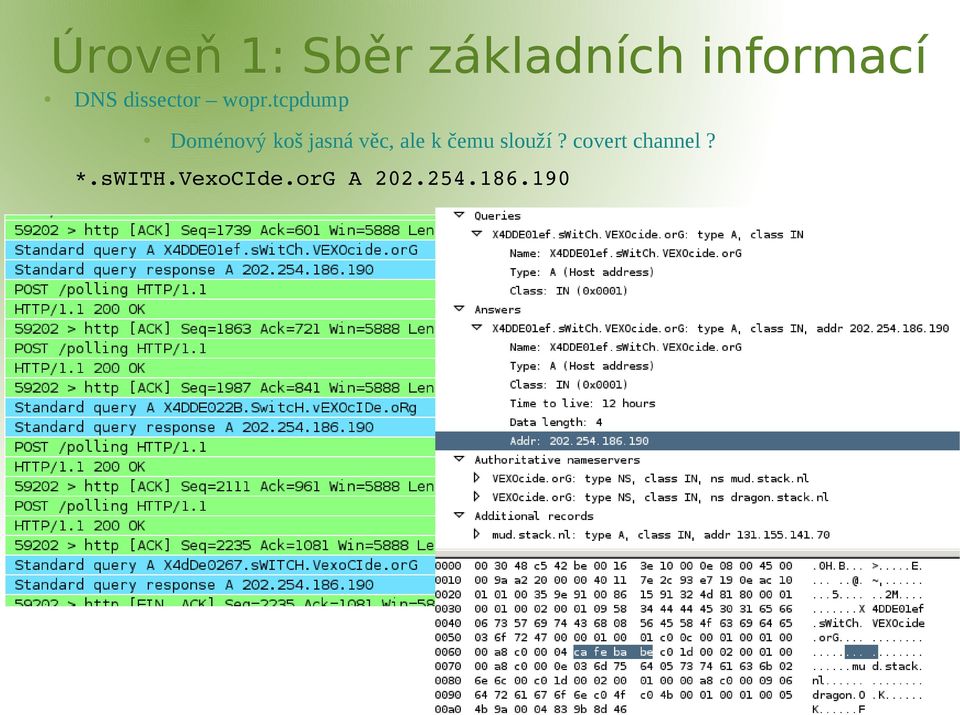 tcpdump Doménový koš jasná věc, ale k