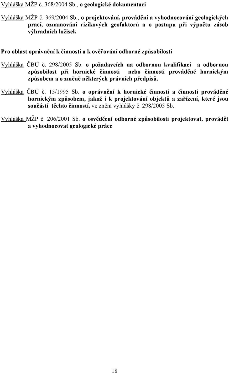 způsobilosti Vyhláška ČBÚ č. 298/2005 Sb.