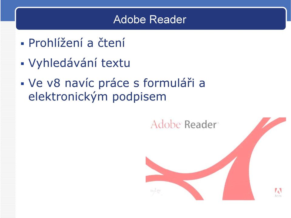 Reader Ve v8 navíc práce