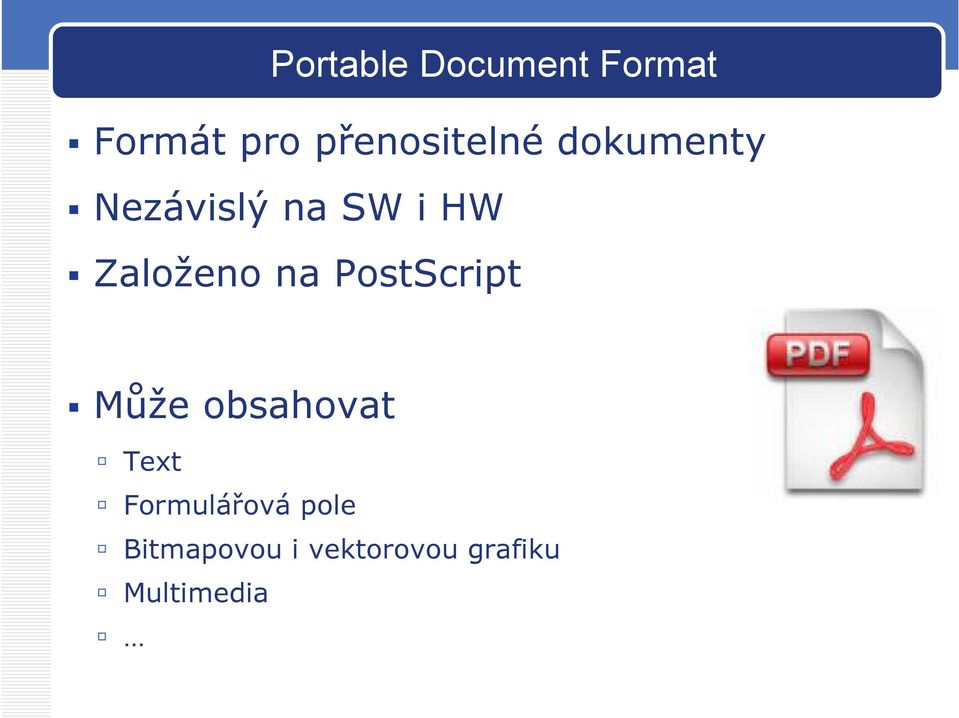 Založeno na PostScript Může obsahovat Text