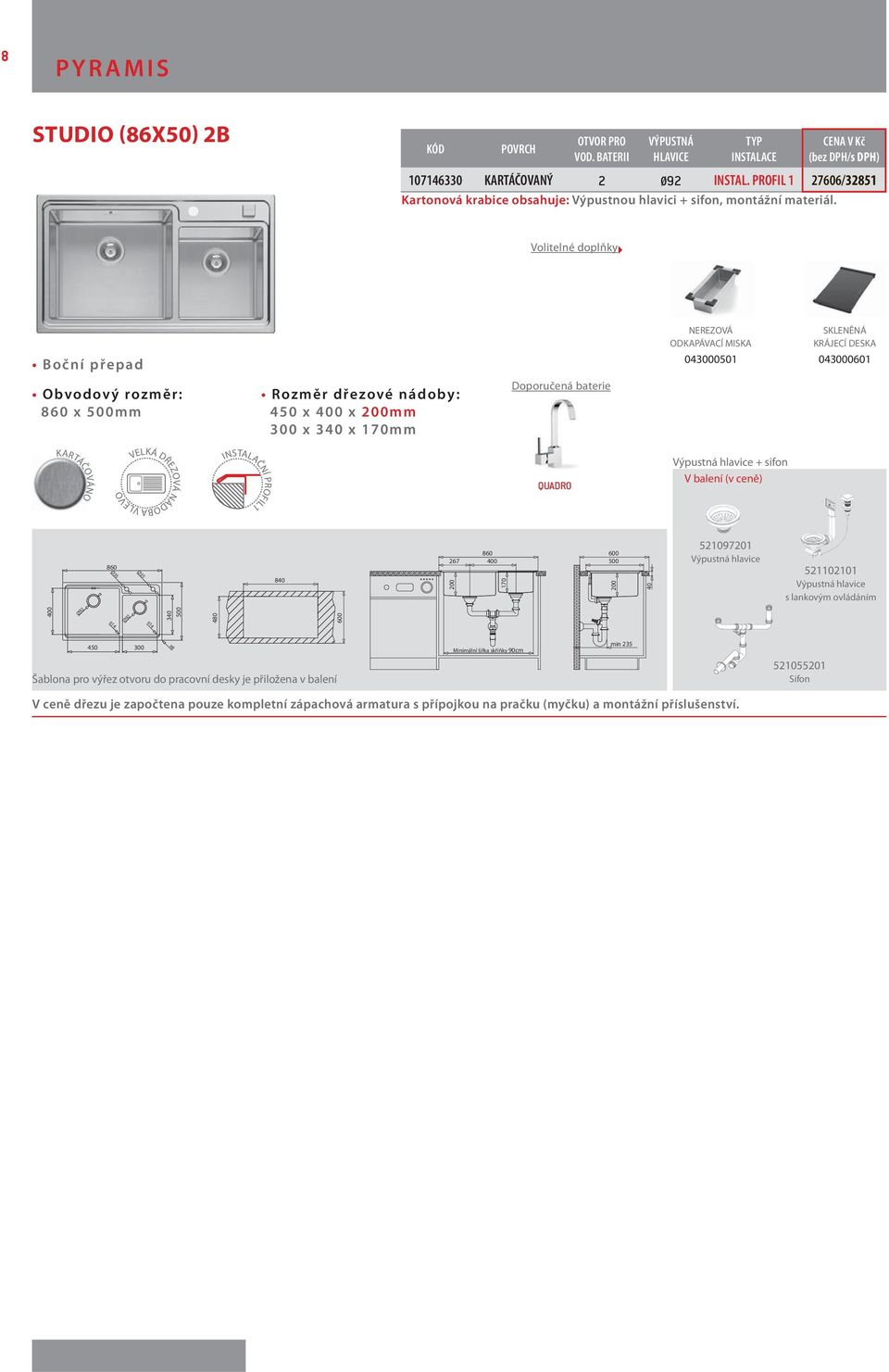 PROFIL 1 27606/32851 043000601 860 x mm 450 x x mm 300 x 3 x mm