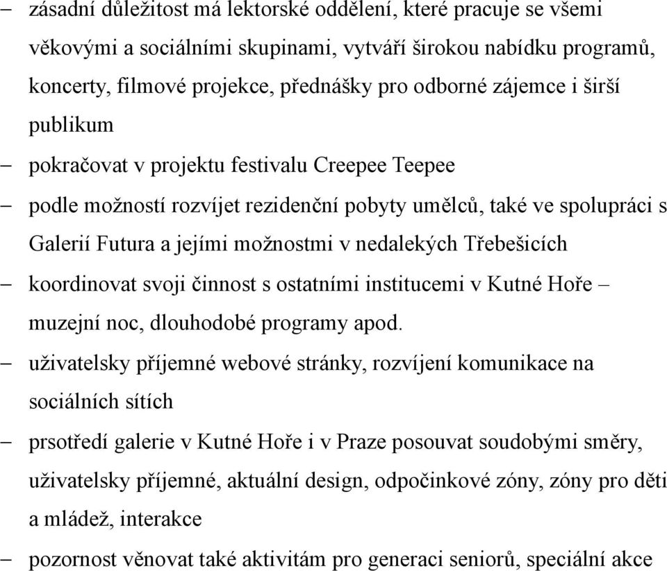 svoji činnost s ostatními institucemi v Kutné Hoře muzejní noc, dlouhodobé programy apod.