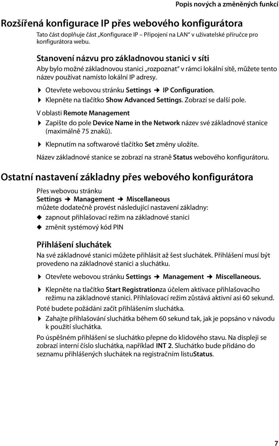 Otevřete webovou stránku Settings IP Configuration. Klepněte na tlačítko Show Advanced Settings. Zobrazí se další pole.