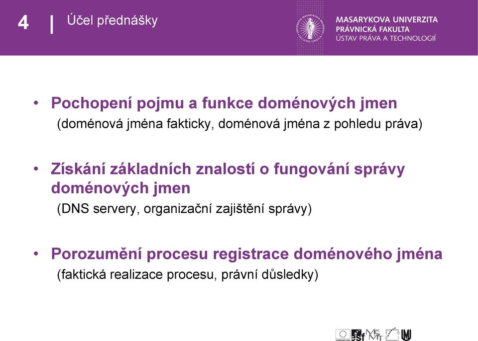 fungování správy doménových jmen (DNS servery, organizační zajištění správy)