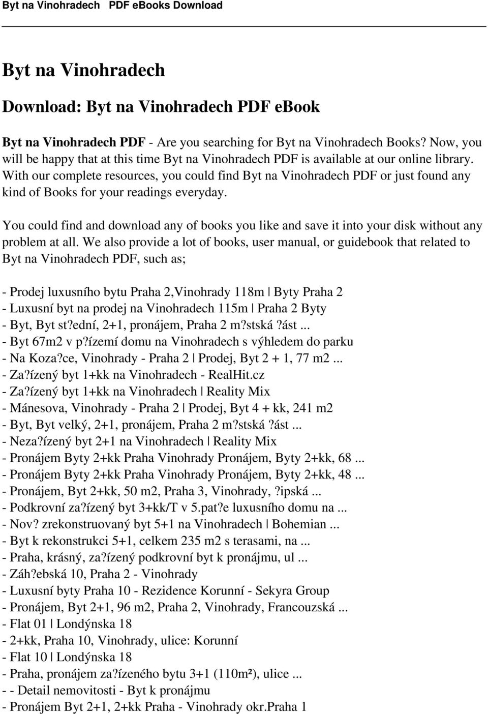 With our complete resources, you could find Byt na Vinohradech PDF or just found any kind of Books for your readings everyday.