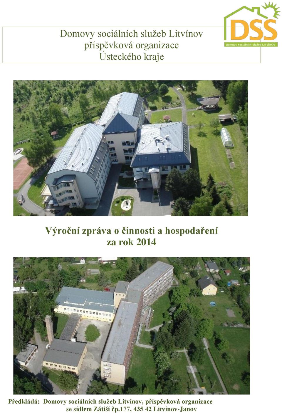 rok 2014 Předkládá: Domovy sociálních služeb Litvínov,