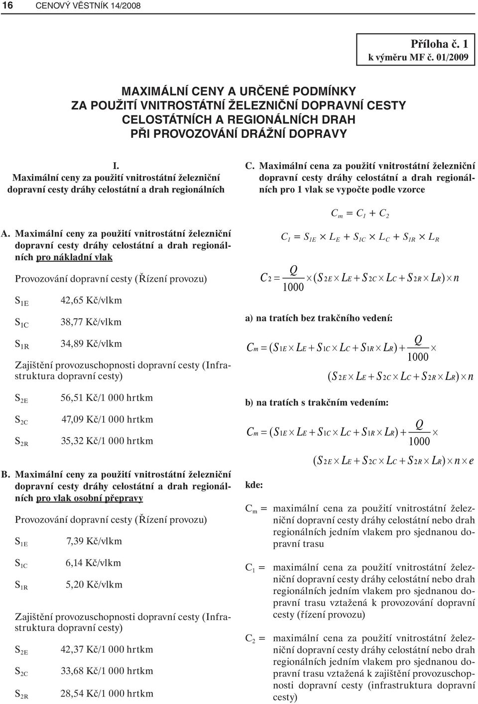 Maximální ceny za použití vnitrostátní železniční dopravní cesty dráhy celostátní a drah regionálních C.