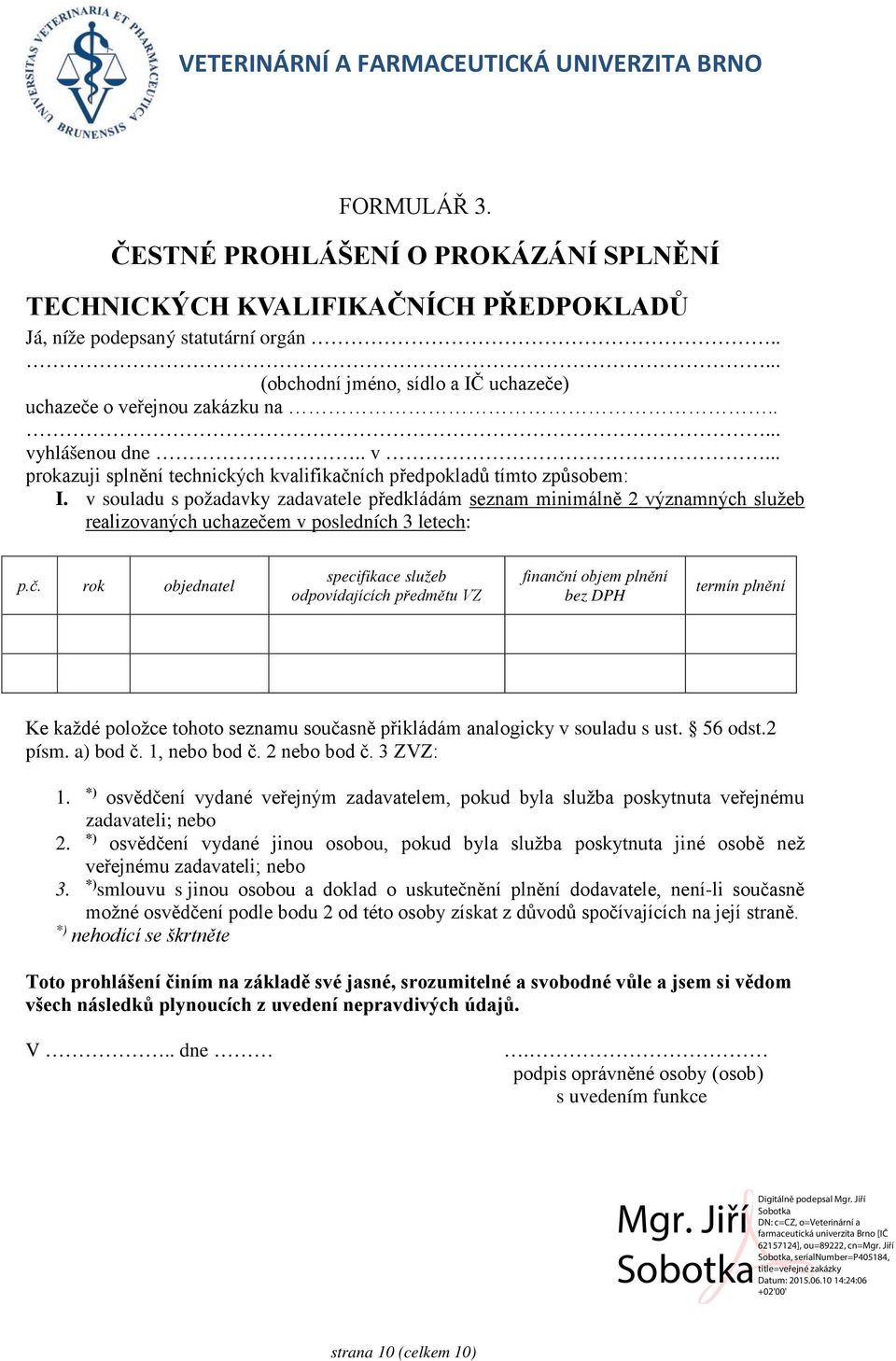 v souladu s požadavky zadavatele předkládám seznam minimálně 2 významných služeb realizovaných uchazeče