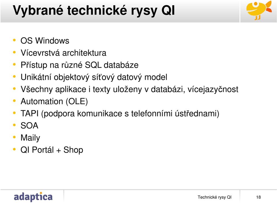 i texty uloženy v databázi, vícejazyčnost Automation (OLE) TAPI (podpora