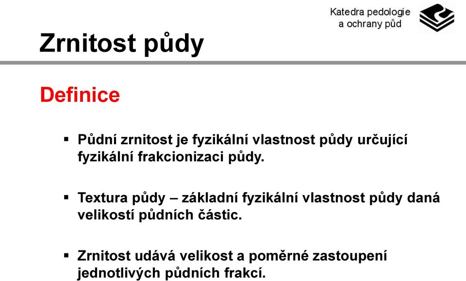 Textura půdy základní fyzikální vlastnost půdy daná velikostí