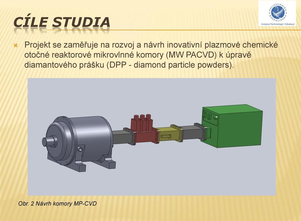 mikrovlnné komory (MW PACVD) k úpravě diamantového