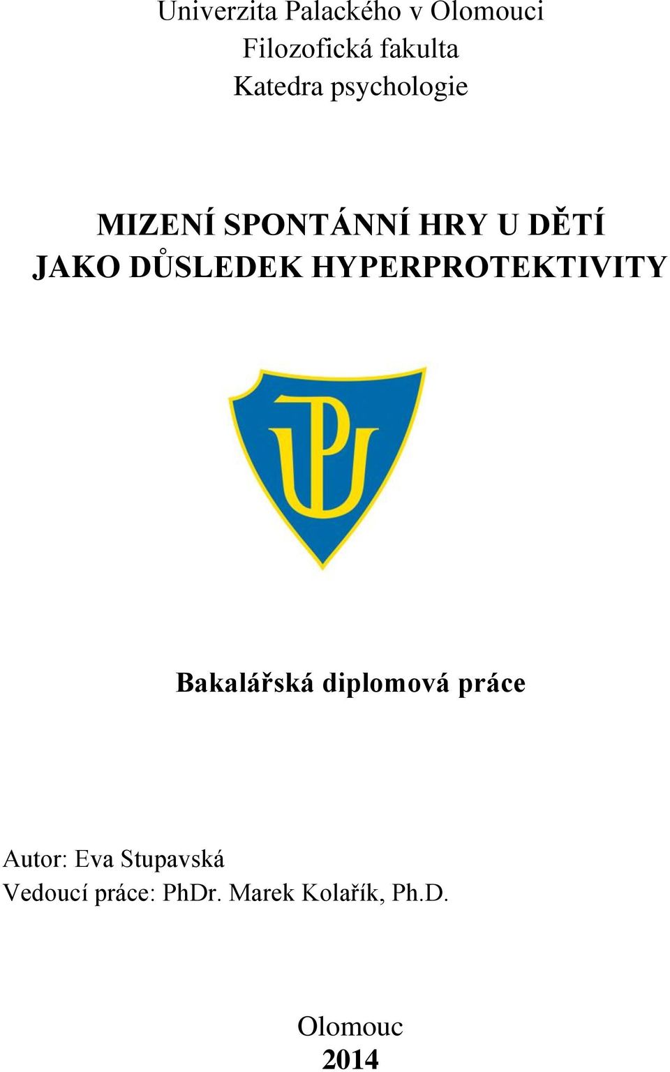 DŮSLEDEK HYPERPROTEKTIVITY Bakalářská diplomová práce