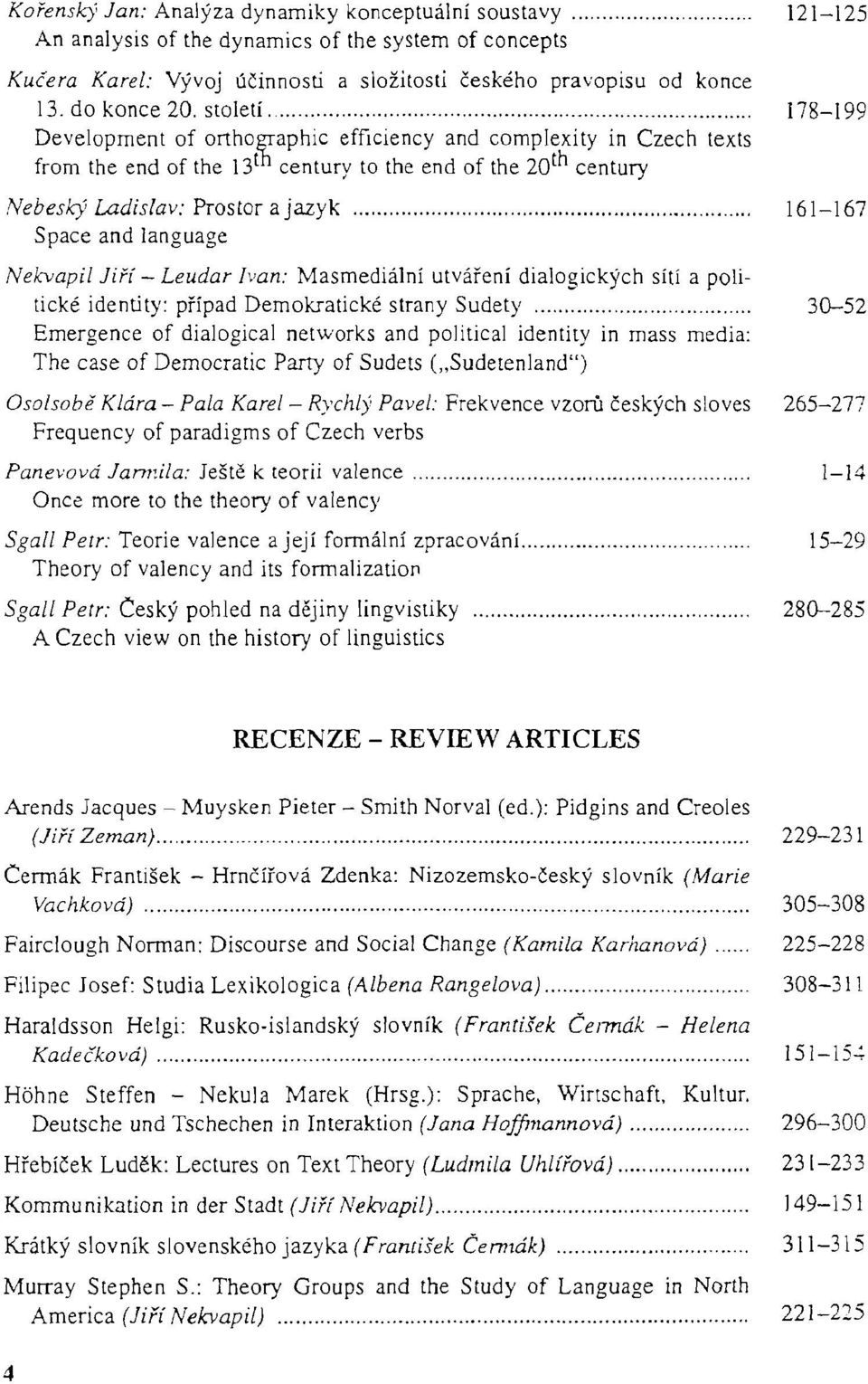 .. Theory of valency and its forma1izatioll Sgall Petr: Český pohled na dějiny lingvistiky.