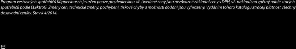 nákladů na zpětný odběr starých spotřebičů podle ELektroG.