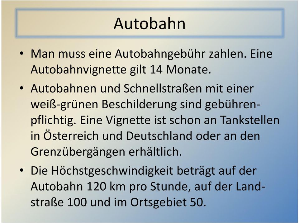 Eine Vignette ist schon an Tankstellen in Österreich und Deutschland oder an den Grenzübergängen