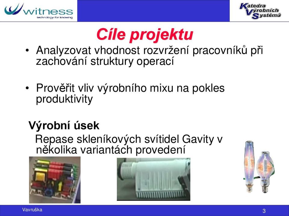 mixu na pokles produktivity Výrobní úsek Repase